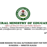 BEWARE OF FAKE NEWS: JAMB REMAINS THE SOLE AUTHORIZED BODY FOR TERTIARY ADMISSIONS IN NIGERIA — MINISTER ALAUSA